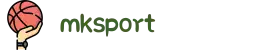 MK体育(MKsports集团)股份公司 - Mk Sports